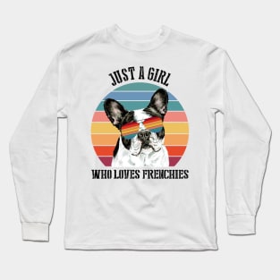 Just a girl Who loves frenchies Long Sleeve T-Shirt